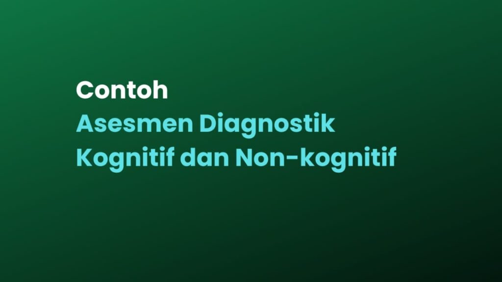 Contoh Asesmen Diagnostik Kognitif dan Non Kognitif