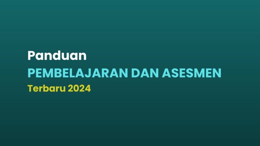 Panduan Pembelajaran dan Asesmen Edisi Revisi Tahun 2024