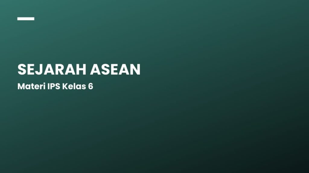 Sejarah Berdirinya ASEAN