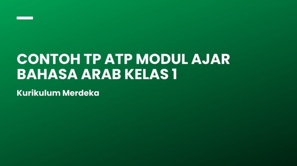 TP ATP Modul Ajar Bahasa Arab Kelas 1 Kurikulum Merdeka