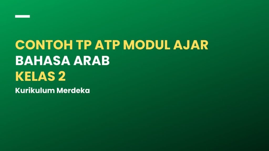 TP ATP Modul Ajar Bahasa Arab Kelas 2 Kurikulum Merdeka